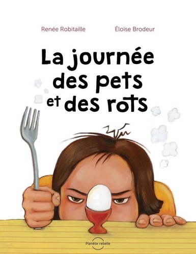 Renée Robitaille et Eloïse Brodeur - La journée des pets et des rots.