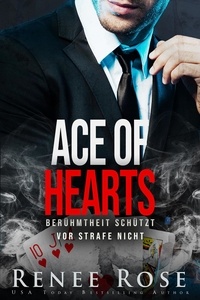  Renee Rose - Ace of Hearts: Berühmtheit schützt vor Strafe nicht - Unterwelt von Las Vegas, #4.