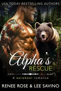  Renee Rose et  Lee Savino - Alpha's Rescue - Bad Boy Alphas, #17.