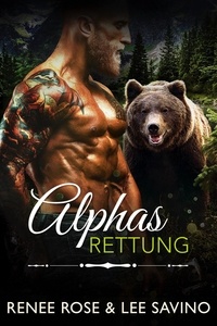  Renee Rose et  Lee Savino - Alphas Rettung - Bad-Boy-Alphas-Serie, #17.