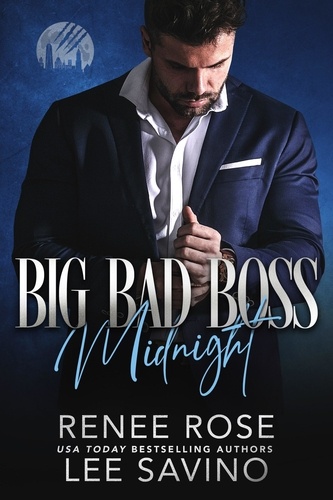  Renee Rose et  Lee Savino - Big Bad Boss: Midnight - Werewolves of Wall Street, #1.