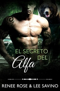 Le premier livre audio en 90 jours El secreto de alfa  - Alfas Peligrosos, #10 (Litterature Francaise) 9798223784197 par Renee Rose, Lee Savino