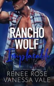  Renee Rose et  Vanessa Vale - Implacable - Rancho Wolf.