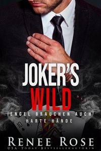  Renee Rose - Joker's Wild: Engel brauchen auch harte Hände - Unterwelt von Las Vegas, #5.