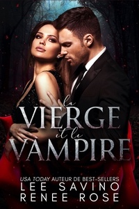  Renee Rose et  Lee Savino - La vierge et le vampire.