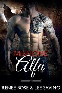  Renee Rose et  Lee Savino - Missione Alfa - alfa ribelli, #8.