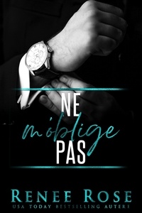  Renee Rose - Ne M’oblige Pas - Made Men, #3.