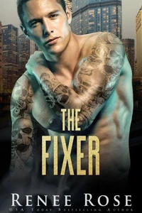 The Fixer: A Dark Billionaire Bratva Romance