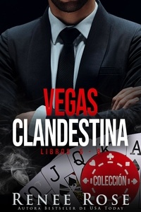  Renee Rose - Vegas Clandestina - libros 5-8 - Vegas Clandestina.