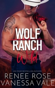  Renee Rose et  Vanessa Vale - Wild - Wolf Ranch, #2.