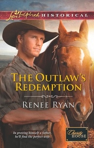 Renee Ryan - The Outlaw's Redemption.