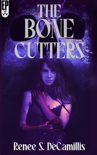  Renee S. DeCamillis - The Bone Cutters.