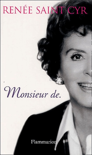 Renée Saint-Cyr - Monsieur de..