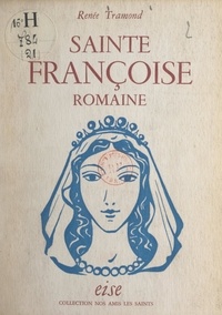 Renée Tramond et Serge Zagli - Sainte Françoise Romaine.