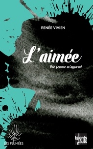 Renée Vivien - L'aimée - Une femme m'apparut.