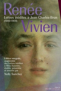 Renée Vivien et Nelly Sanchez - Lettres inédites à Jean Charles-Brun (1900-1909).