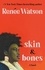 skin &amp; bones. a novel