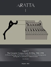 Lagash I: The Ceramic Corpus from Al-Hiba, 1968–1990