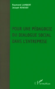 Pour Une Pedagogie Du Dialogue Social Dans L'Entreprise