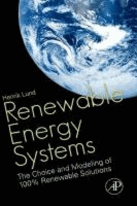 Renewable Energy Systems - The Choice and Modeling of 100% Renewable Solutions.