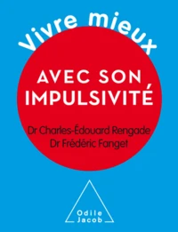 Vivre mieux avec son impulsivité