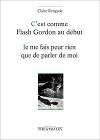 C'est comme Flash Gordon au début ; Je me fais peur rien que de parler de moi