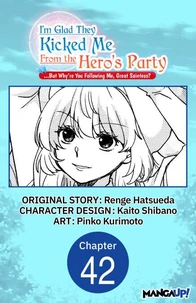 I'm Glad They Kicked Me From The Hero's Party... But Why're you following me, Great Saintess? #042
