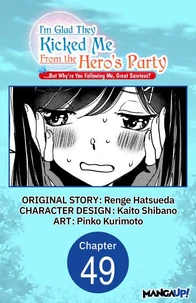 I'm Glad They Kicked Me From The Hero's Party... But Why're you following me, Great Saintess? #049