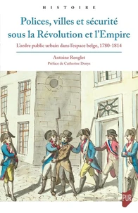 Polices, villes et sécurité sous la Révolution et l'Empire