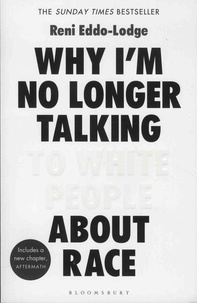 Livres en anglais gratuits à télécharger en pdf Why I'm No Longer Talking to White People About Race 9781408870587 (Litterature Francaise) par Reni Eddo-Lodge