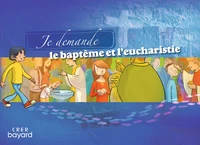 Je demande le baptême et l'eucharistie