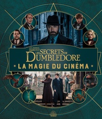 Renier Marie - Les Animaux fantastiques : La magie du cinéma - Tome 5, Les secrets de Dumbledore.