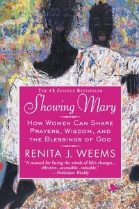 Renita J. Weems - Showing Mary - How Women Can Share Prayers, Wisdom, and the Blessings of God.