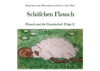 Renja Sylva Lüer et Edwin W. Lüer - Schäfchen Flausch - Flausch und die Freundschaft (Folge 1).