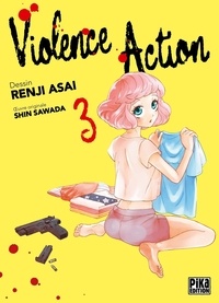 Renji Asai et Shin Sawada - Violence Action Tome 3 : .
