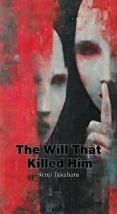 The Will That Killed Him
