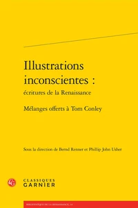 Illustrations inconscientes : écritures de la Renaissance