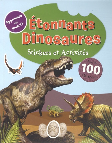Rennie Brown et Max Powell - Etonnants dinosaures - Stickers et activités.