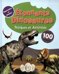 Rennie Brown - Etonnants Dinosaures - Stickers et activités.