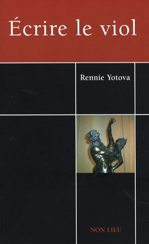 Rennie Yotova - Ecrire le viol.