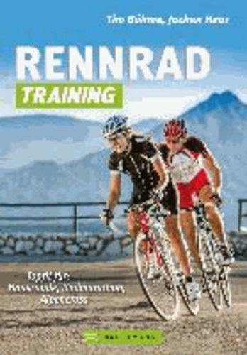 Rennrad-Training - Topfit für: Hausrunde, Radmarathon, Alpencross.