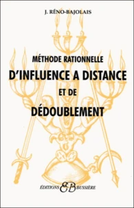 Méthode rationnelle d'influence à distance et dédoublement