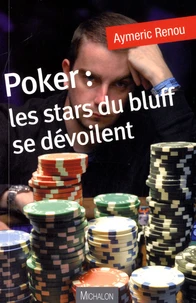 Poker : les stars du bluff se dévoilent