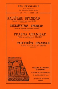 Kausitaki Upanisad, Svetasvatara Upanisad, Prasna Upanisad, Taittiriya Upanisad