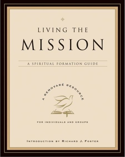  Renovare - Living the Mission - A Spiritual Formation Guide.