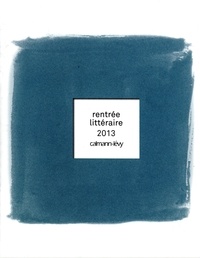  Calmann-Lévy - Rentrée Littéraire 2013.