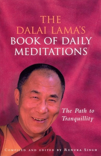 Renuka Singh - The Dalai Lama's Book Of Daily Meditations - The Path to Tranquillity.