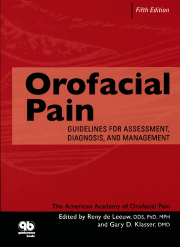 Reny de Leeuw et Gary D. Klasser - Orofacial Pain - Guidelines for Assessment Diagnosis, and Management.