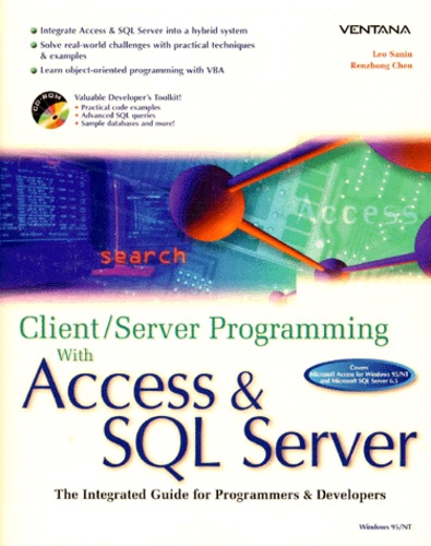 Renzhong Chen et Leo Sanin - Client/Server Programming With Access And Sql Server. The Integrated Guide For Programmers & Developers, Avec Cd-Rom, Edition En Anglais.