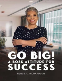 Go Big! A BOSS Attitude for Success